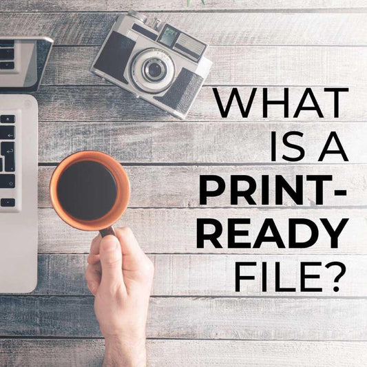 What is a Print Ready File?